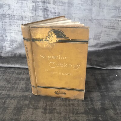 Superior Cookery By Mrs Black HB Rare Twenty Fifth Thousand William Collins