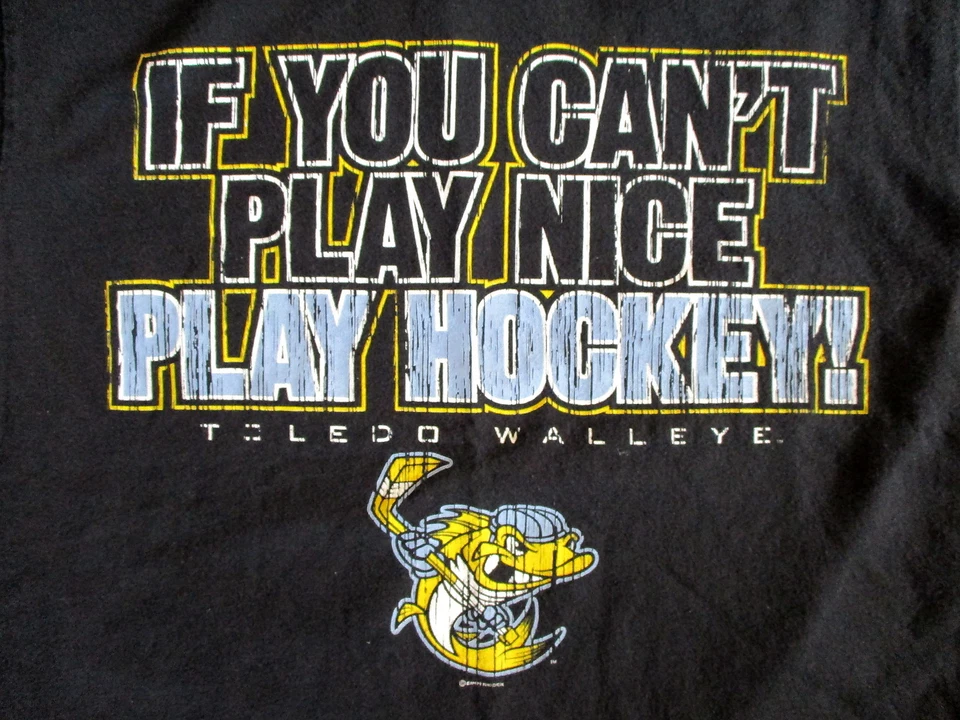 TOLEDO WALLEYE T SHIRT If You Can't Play Nice... Play Hockey Minor League SMALL - Image 2 of 2