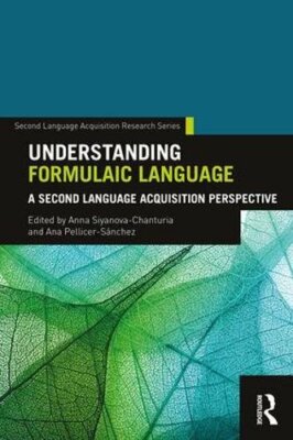 Understanding Formulaic Language: A Second Lang, Siyanova-Chanturia, Pel PB**