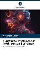 Alexander I. Iliev | KüNstliche Intelligenz In Intelligenten Systemen | Buch