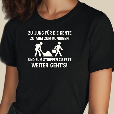 Women's T-shirt too young for retirement fun shirt funny black saying XS to 3XL