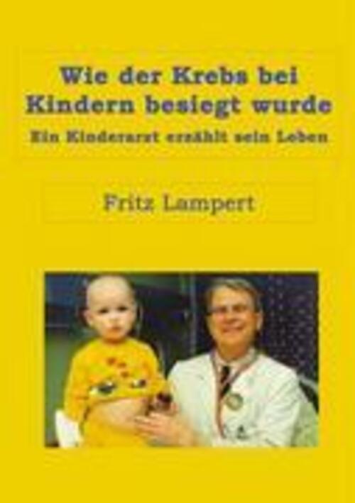 Thumbnail - Fritz Lampert | Wie Der Krebs Bei Kindern Besiegt Wurde | Taschenbuch