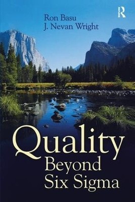 Quality Beyond Six Sigma by Ron Basu, J. Nevan Wright - 9781138180130