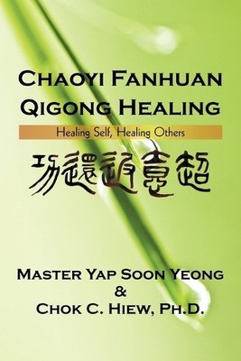 Yap Master Soon Yeong Chok C Chaoyi Fanhuan Qigong He (Taschenbuch) (US IMPORT)