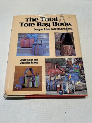 Joyce Aiken Jean Ray Laury The Total Tote Bag Book 1977 Sewing DIY Purses Book