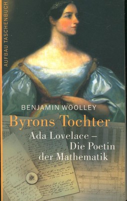 Buch: Byrons Tochter, Woolley, Benjamin, 2005, Aufbau TB, Ada Lovelace, sehr gut