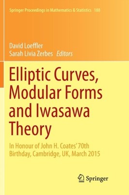 Loeffler - Elliptic Curves Modular Forms and Iwasawa Theory   In Hono - X555z