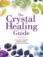 Simon Lilly - Crystal Healing Guide A Step-By-Step Guide To Using Cr - G245Z