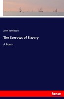 John Jamieson | The Sorrows Of Slavery | Taschenbuch | Englisch (2017) | A Poem