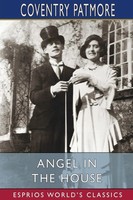 Coventry Patmore | Angel In The House (Esprios Classics) | Taschenbuch (2026)