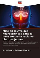 Mise En ¿Uvre Des Neurosciences Dans La Lutte Contre La RéCidive Chez Les Jeunes