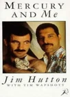 Mercury and Me By Jim Hutton, Tim Wapshott. 9780747521341