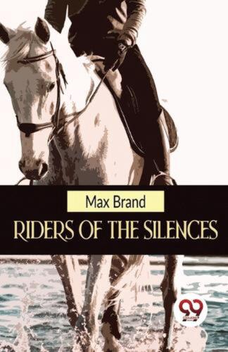 Riders Of The Silences by Max Brand Paperback Book - Picture 1 of 1
