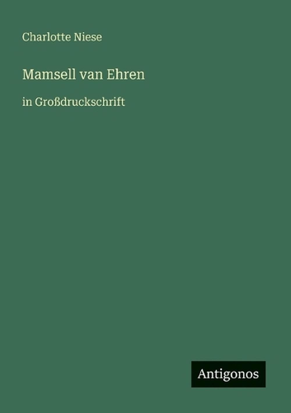 Mamsell van Ehren: in Grossdruckschrift by Charlotte Niese (German) Paperback Bo