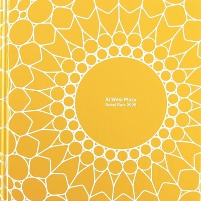 Al Wasl Plaza | Adrian Smith Gordon Gill Architecture | Dubai Expo 2020 | Buch
