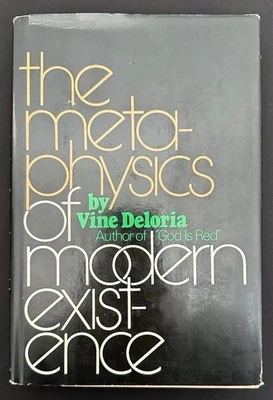 Metaphysics of Modern Existence Vine Deloria 1979 1st/1st HC DJ VG Indigenous - Image 1 of 4