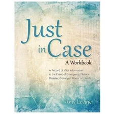 Just In Case: A Record Of Vital Information In The Event Of Emergency, Natu...
