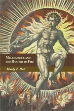 Melchizedek and the Mystery of Fire: A Treatise in Three Parts (Paperback or Sof