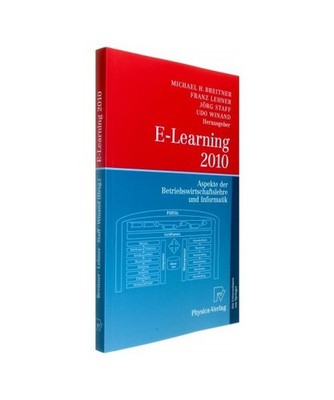 E-Learning 2010: Aspekte der Betriebswirtschaftslehre und Informatik: Aspekte de