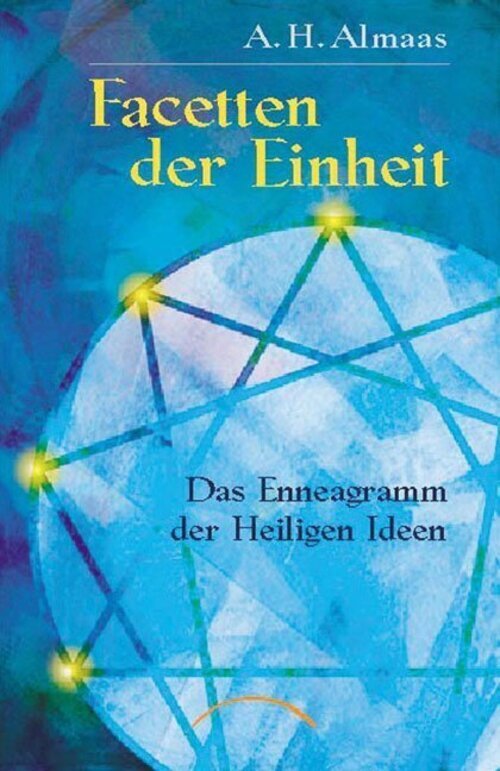 Facetten Der Einheit | Das Enneagramm Der Heiligen Ideen | A. H.