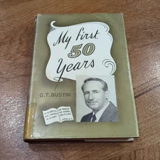 BOOK MY FIRST 50 YEARS, G. T. BUSTIN EVANGELICAL BIBLE MISSION WESLEYAN HOLINESS