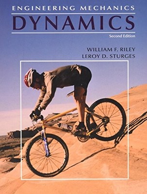 Engineering Mechanics: Dynamics,WF Riley