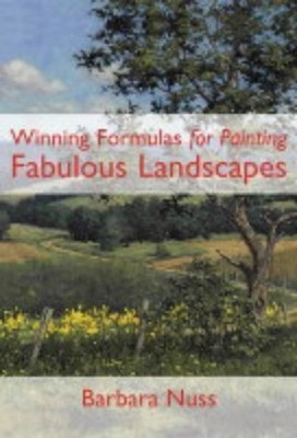 Winning Formulas for Painting Fabulous Landscapes by Nuss, Barbara 0715317148