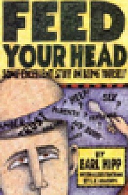 Feed Your Head: Some Excellent Stuff on Being Yourself von Earl Hipp (Englisch) Pa