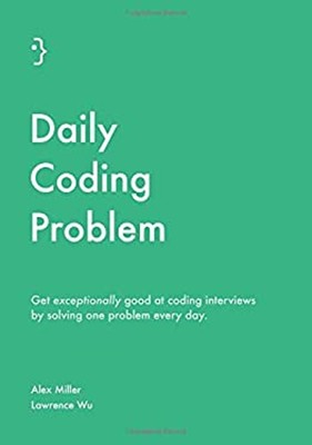 Daily Coding Problem : Get Exceptionally Good at Coding Interview