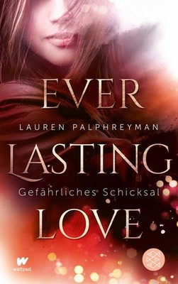 Everlasting Love - Gefährliches Schicksal Lauren Palphreyman