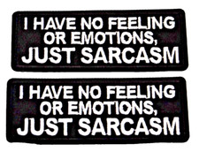 I have no feeling or emotions just sarcasm Uget2 1502 gift iron on patch novel