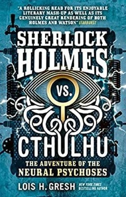 Sherlock Holmes vs. Cthulhu: The Adventure of the Neural Psychose
