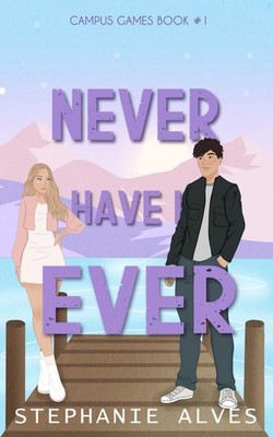 Never Have I Ever - A College Romance Book (Campus Games)