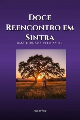 Doce Reencontro em Sintra by Ashyus Love (Portuguese) Paperback Book