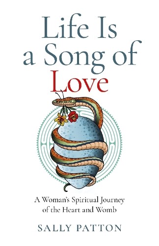 Life Is a Song of Love by Sally Patton - 9781803412436