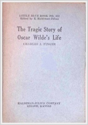 1923 Oscar Wilde Biography: Tragic Story - Haldeman-Julius Little Blue Book #432