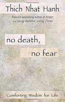 No Death, No Fear: Comforting Wisdom For Life By Thich Nhat Hanh, (paperback), R on sale No Death, No Fear: Comforting Wisdom For Life By Thich Nhat Hanh, (paperback), R on sale