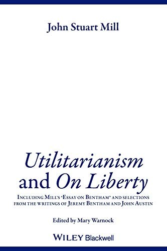 "Utilitarianism" and "On Liberty": Including 