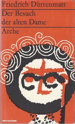 Der Besuch Der Alten Dame: eine tragische Komodie. IN GERMAN
