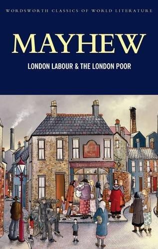 London Labour and the London Poor (Classics of World Literature) - Mayhew, Henry