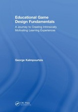 Educational Game Design Fundamentals : A Jour...