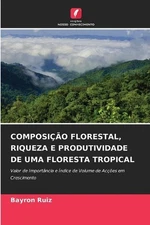 Composio Florestal, Riqueza E Produtividade de Uma Floresta Tropical by Bayron R