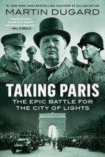 Taking Paris: The Epic Battle for the City of Lights by 