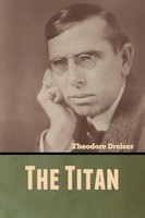 The Titan Theodore Dreiser Taschenbuch Kartoniert / Broschiert Englisch 2020