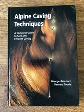 Alpine Caving Techniques : A Complete Guide t...