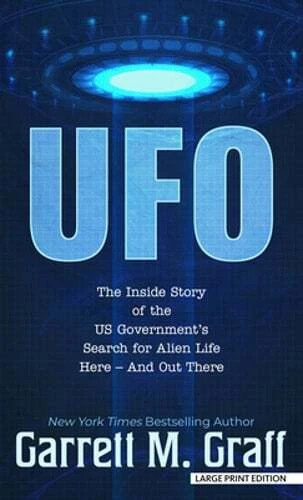 UFO: The Inside Story of the Us Government's Search for Alien Life Here - And
