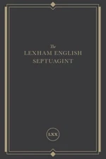 The Lexham English Septuagint: A New Translation