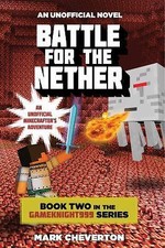 Battle for the Nether: Book Two in the Gameknight999 Series: An Unofficial Mine