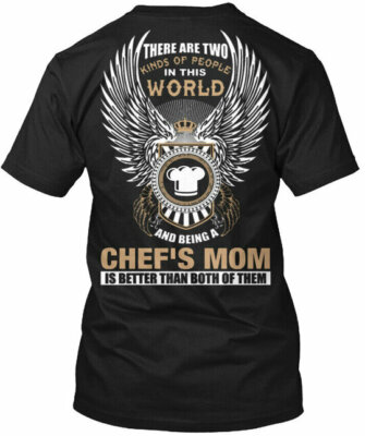 Being A Chefs Mom - There Are Two Kinds Of People In T-Shirt