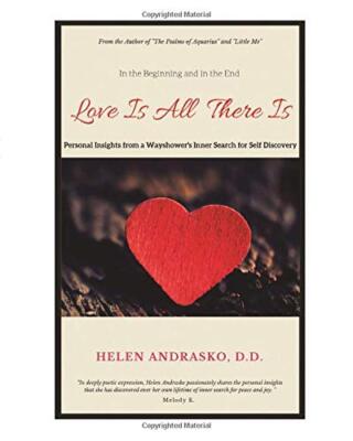 In the Beginning and in the End: Love Is All There Is by D.D., Schlosser New-,